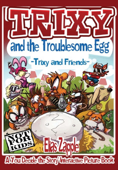 Trixy and the Troublesome Egg : Trixy and Friends : 1