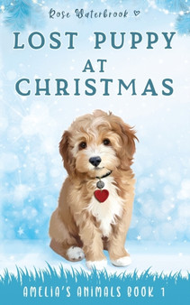 Lost Puppy at Christmas : Amelia's Animals Book 1 : 1
