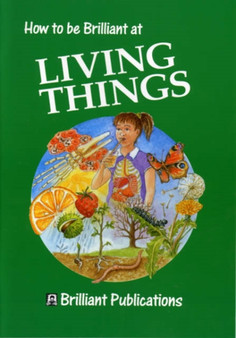 How to be Brilliant at Living Things