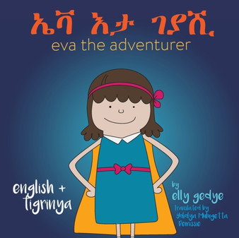 Eva the Adventurer. : Dual Language Book - English and (Tigrinya)