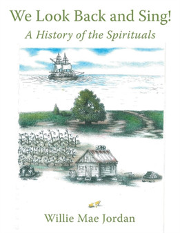 We Look Back and Sing! : A History of the Spirituals