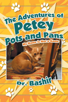 The Adventures of Petey Pots and Pans : My Name Is Not a Game