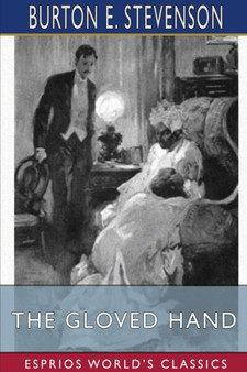 The Gloved Hand (Esprios Classics) : A Detective Story