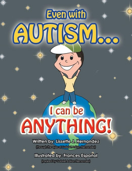 Even with Autism... : I Can Be Anything!