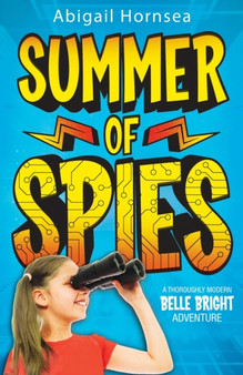 Summer of Spies : A thoroughly modern Belle Bright adventure
