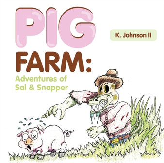Pig Farm : Adventures of Sal & Snapper: Adventures of Sal & Snapper