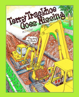 Terry Trackhoe Goes Missing : 1