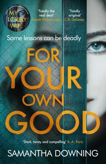 For Your Own Good : The most addictive psychological thriller you'll read this year