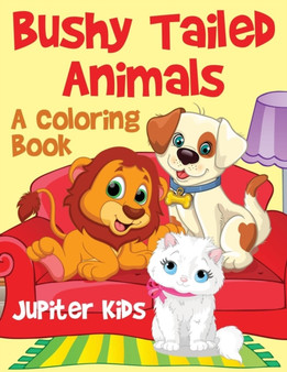 Bushy Tailed Animals : A Coloring Book