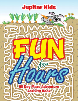 Fun for Hours : All Day Maze Adventure Activity Book