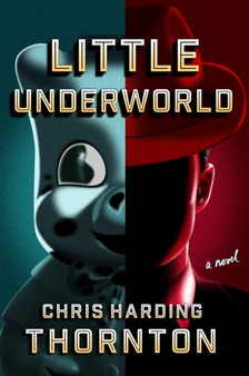 Little Underworld : A Novel