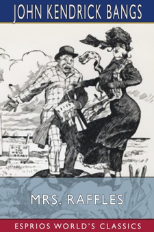 Mrs. Raffles (Esprios Classics) : Illustrated by Albert Levering