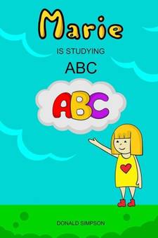 Marie Is Studying ABC : Educational Book For Kids, Alphabet (Book For Kids 2-6 Years) : 1