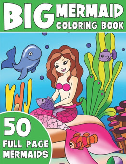 The Big Mermaid Coloring Book : Jumbo Mermaid Coloring Book For Kids