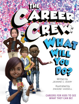 The Career Crew : What Will You Do?