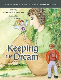 Keeping the Dream / Adventures In Your Dream Book II of III : Book I I of I I I