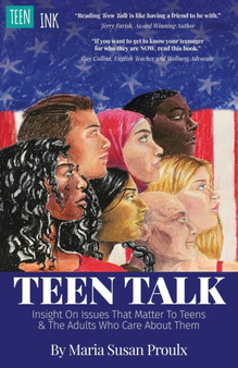 Teen Talk : Insight on Issues That Matter To Teens and the Adults Who Care About Them