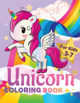 Unicorn Coloring Book for Kids Ages 3-7 : Cute and Easy Unicorns to Draw, Coloring Book for Toddlers
