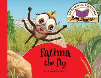 Fatima the fly : Little stories, big lessons