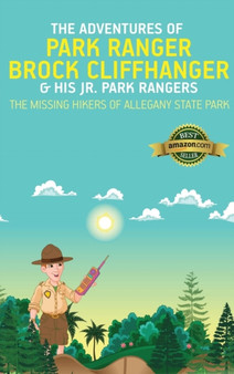 The Adventures of Park Ranger Brock Cliffhanger & His Jr. Park Rangers : The Missing Hikers of Allegany State Park