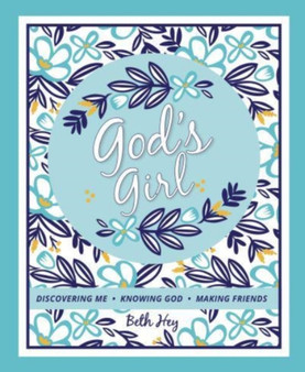 God's Girl : Discovering Me, Knowing God, Making Friends
