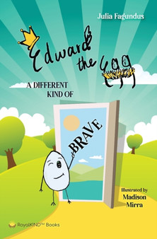 Edward the Egg : A Different Kind of Brave