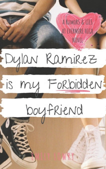 Dylan Ramirez is My Forbidden Boyfriend : A Sweet YA Romance : 3