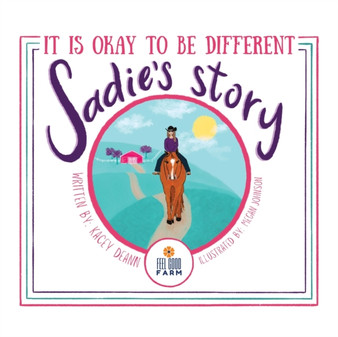 Sadie's Story : It is Okay to be Different