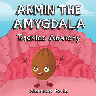Armin the Amygdala : Tackles Anxiety