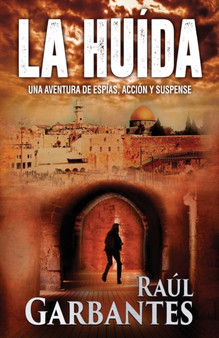 La Huida : Una aventura de espias, accion y suspense