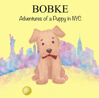 Bobke : Adventures of a Puppy in NYC : 1