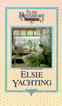Elsie Yachting with the Raymonds, Book 16 : 16