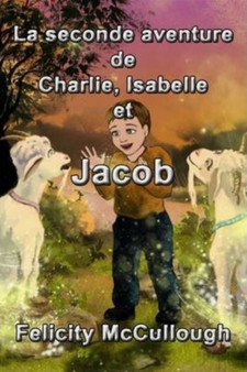 La seconde aventure de Charlie, Isabelle et Jacob : 3
