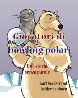 Giocatori di bowling polari : Una storia senza parole : 10