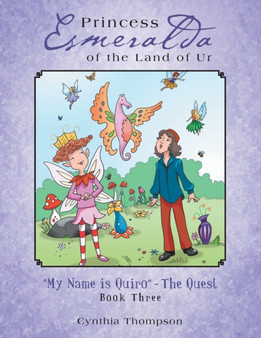 Princess Esmeralda of the Land of Ur : "My Name Is Quiro" - the Quest