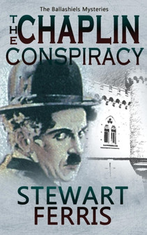 The Chaplin Conspiracy : The Ballashiels Mysteries : 3