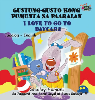 I Love to Go to Daycare : Tagalog English Bilingual Edition