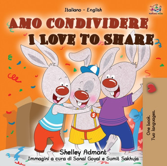 Amo condividere I Love to Share : Italian English Bilingual Book