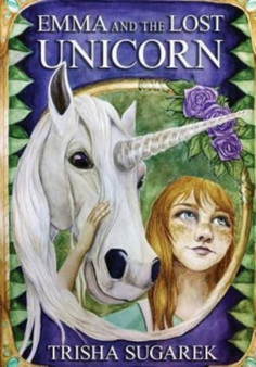 Emma and the Lost Unicorn : Book I in the Fabled Forest Series : 1