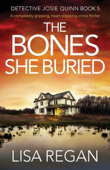 The Bones She Buried : A completely gripping, heart-stopping crime thriller : 5