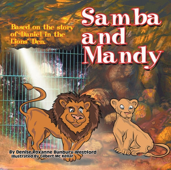 Samba and Mandy : Based on the Story of Daniel in the Lion's Den