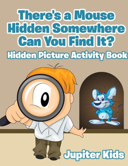 There's a Mouse Hidden Somewhere Can You Find It? Hidden Picture Activity Book