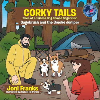 Corky Tails Tales of Tailless Dog Named Sagebrush : Sagebrush and the Smoke Jumper