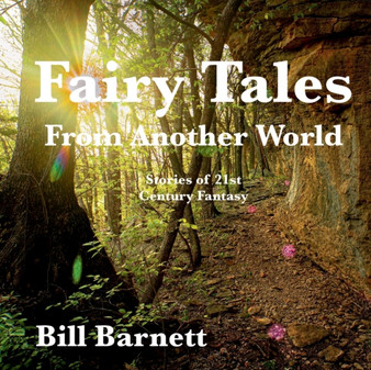 Fairy Tales From Another World : Stories of Twenty First Century Fantasy