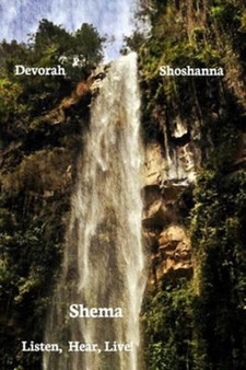 Shema : Listen, Hear, Live!