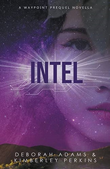 Intel : A Waypoint Prequel Novella