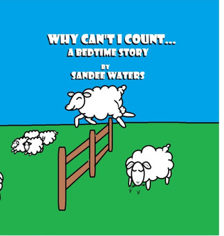 Why Can't I Count... : A Bedtime Story