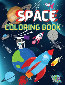 Space Coloring Book : Fantastic Outer Space Coloring with Planets, Astronauts, Space Ships, Rockets (Children's Coloring Books) Space Coloring Book : Fantastic Outer Space Coloring with Planets, Astronauts, Space Ships, Rockets (Children's Coloring Books)