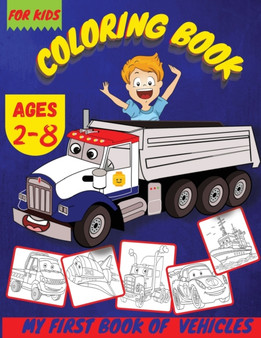 My First Book Of Vehicles : Vehicles Cars Coloring Book For Kids