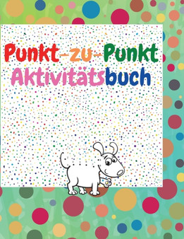 Punkt-zu-Punkt Aktivitatsbuch : Erstaunliche Punkt-zu-Punkt-Bucher fur Kinder im Alter von 3-5 Jahren Ein lustiges Punkt-zu-Punkt-Buch mit niedlichen Tieren Verbinden Sie die Punkte Kinder-Punkt-zu-Pu